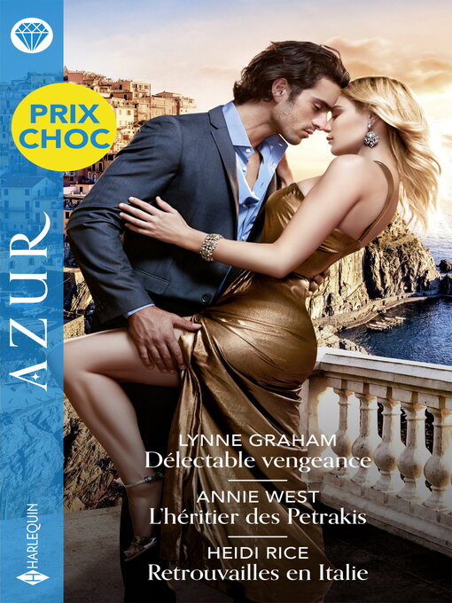 Title details for Délectable vengeance--L'héritier des Petrakis--Retrouvailles en Italie by Lynne Graham - Available